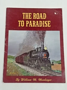 The Road To Paradise William Moedinger Rebirth Story of Strasburg Railroad 1983 - Picture 1 of 14