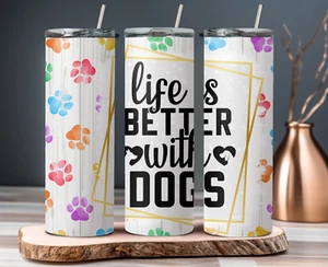 20 oz Tumbler, Life is better with Dogs, colorful paw print design, fur baby - Picture 1 of 2