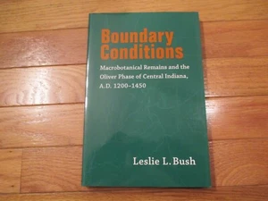 Boundary Conditions Macrobotanical Remains Oliver Phase Central Indiana Book - Picture 1 of 1
