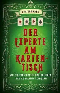 Der Experte am Kartentisch: Wie sie erfolgreich manipulieren und meisterhaft zau - Picture 1 of 1