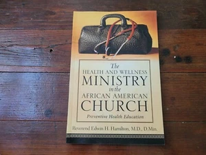 The Health and Wellness Ministry in the African American Church 2004 NEW PB - Picture 1 of 3