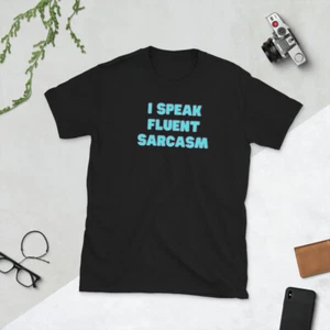 I speak fluent Sarcasm T-Shirt - Bild 1 von 4