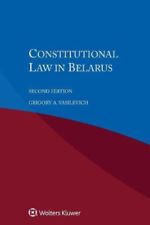 Constitutional Law in Belarus, Second Edition by Vasilevich, Grigory A.