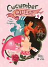 Gigi D.G. Cucumber Quest: The Flower Kingdom (Paperback) Cucumber Quest