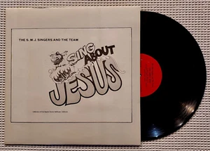 SMJ SINGERS Sing About Jesus Rare Private California Xian Handmade Cover Vinyl - Foto 1 di 2