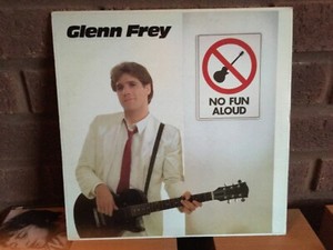 Glenn Frey – No Fun Aloud   Vinyl, LP,   Eagles
