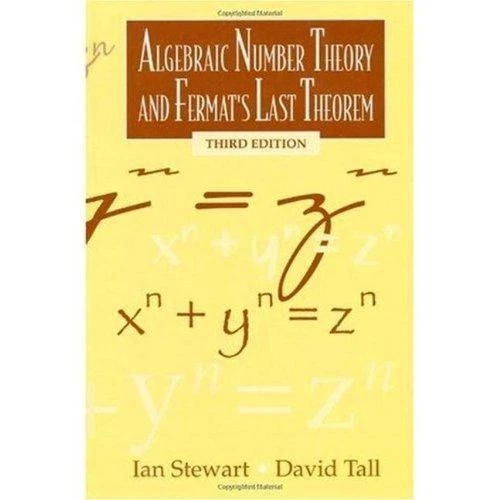 Algebraic Number Theory and Fermat's Last Theorem: Third Edition - Stewart, Ian - Image 1 of 1