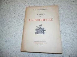 Le siège de la Rochelle F. de Vaux de Foletier 1931 Charente-Maritime - Imagen 1 de 1