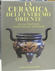 LA CERAMICA DELL'ESTREMO ORIENTE - JOHN AYERS - A. MONDADORI 1983 (ARTE30) - Picture 1 of 5