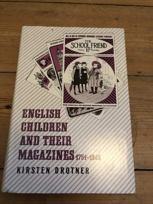 ENGLISH CHILDREN AND THEIR MAGAZINES 1751-1945 - KIRSTEN DROTNER - 1981 1st HB  - Image 1 of 4