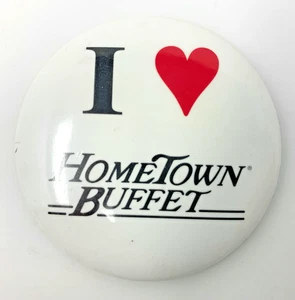 Botón Pinback Vintage I Love HomeTown Buffet Restaurant 2" - Imagen 1 de 2