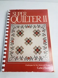 Super Quilter II : Challenges for the Advanced Quilter by Carla J. Hassel 1982 - Picture 1 of 20