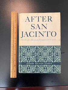 "After San Jacinto The Texas-Mexican Frontier 1836-41" Nance Hardcover 1963 1st - Picture 1 of 8
