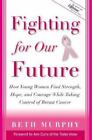 Fighting for Our Future : How Young Women Find Strength, Hope, and Courage Whi..
