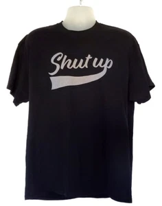 Shut Up Funny Sarcastic Gift T Shirt Tee - Picture 1 of 12