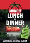 Needham-Carlton - Munch Lunch  Dinner  Delicious And Nutritious Recip - J555z
