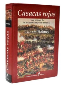 Casacas Rojas. Una historia de la Infanteria Imperial Británica - Richard Holmes - Imagen 1 de 1