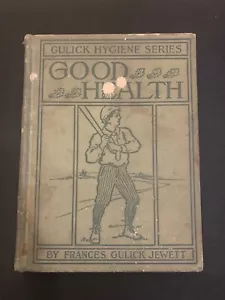 Vintage Book - Good Health by Frances Gulick Jewett - Gulick Hygiene Series 1906 - Picture 1 of 10