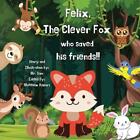 Felix: The Clever Fox by MR Sam Paperback Book