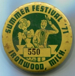 Ironwood, MI, Summer Festival 1971  Pin 2-1/8" - Picture 1 of 3