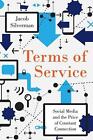 Terms of Service: Social Media and the Price of Constant Connection by Jacob Sil