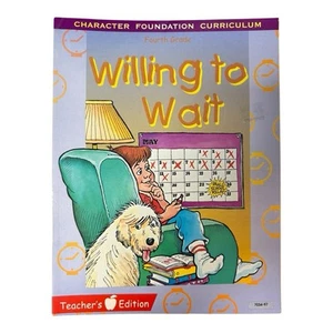 Willing to Wait Teachers Edition~Fourth Grade~Character Foundation Curr ACSI PB - Picture 1 of 9