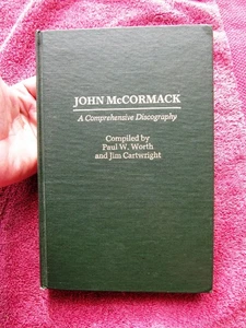 Signed JOHN MCCORMACK A Comprehensive DISCOGRAPHY Paul Worth Jim Cartwright HMV - Imagen 1 de 6