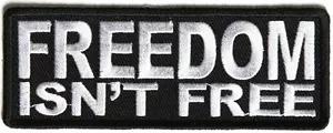 FREEDOM ISN'T FREE - IRON or SEW ON PATCH - Picture 1 of 1