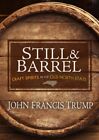 Still & Barrel : Craft Spirits in the Old North State, Paperback by Trump, Jo...