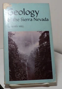 Geology of the Sierra Nevada by Mary Hill - 1975 - Picture 1 of 2