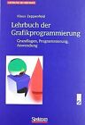 Lehrbuch Der Grafikprogrammierung: Grundlagen, Progra... | Book | Condition Good