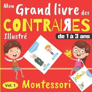 Mon Grand Livre des Contraires - de 1 3 ans: Livre d'?veil Montessori avec illus - Picture 1 of 1