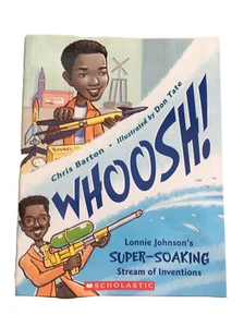 WHOOSH!: LONNIE JOHNSON'S SUPER-SOAKING STREAM OF By Chris Barton - Picture 1 of 2