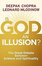 Is God an Illusion?: The Great Debate Between Science and Spirituality, Chopra, 