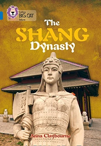 The Shang Dynasty: Band 16/Sapphire (Collins Big Cat),Anna Clayb - Image 1 of 1