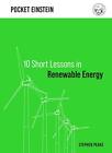 10 Short Lessons In Renewable Energy (Pocket Einstein) By Peake, Stephen, New Bo