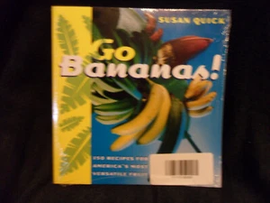 Go Bananas! 150 recipes for America's Most Versatile Fruit by Susan Quick - New - Picture 1 of 2