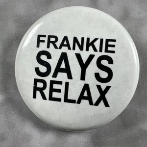 Frankie Says Relax 90's Vintage Button Safety Pin Back 1.50" Round - Picture 1 of 2