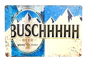 Letrero de lata de cerveza Buschhhh 8”x12” elaborado en EE. UU. ARTE DE GARAJE CUEVA FRÍO COMO EL HIELO - Imagen 1 de 1