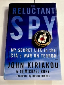 Reluctant Spy : My Secret Life in the CIA's War on Terror by John First Edition - Picture 1 of 11