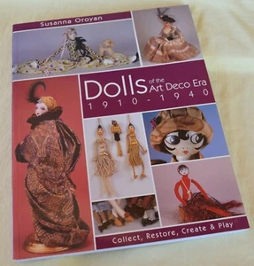 Dolls of the Art Deco Era 1910-1940 Collect Restore Create & Play Susanna Oroyan - Picture 1 of 12