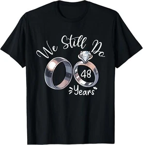48 Years and We Still Do 48 Years 48th Wedding Anniversary T-Shirt Hoodie - Picture 1 of 7