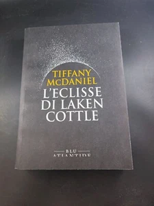 L'esclisse di Laken Cottle - Thiefany McDaniel - Ed. Blu Atlantide - Foto 1 di 9