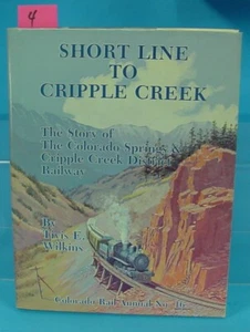 SHORT LINE TO CRIPPLE CREEK STORY OF COLORADO SPRINGS & CRIPPLE CREEK RAILWAY - Bild 1 von 1
