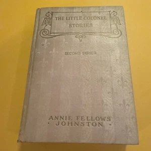 The Little Colonel Stories Second Series Hardcover Annie Fellows Johnston 1931 - Picture 1 of 13