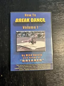 How to Break Dance Volume 1 By Mike Garcia Also Known As "Breaker" (DVD, 2006) - Picture 1 of 3
