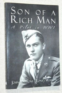 Son of a Rich Man : A Pilot in WW1 by John Watson (2005, Trade Paperback) - Bild 1 von 5