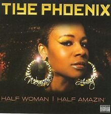 Half Woman/Half Amazin' [PA] by Tiye Phoenix (CD, May-2009, Babygrande Records)