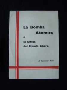 Bush Vannevar La bomba Atomica e la difesa del mondo libero 1951 - Foto 1 di 2