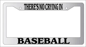 Chrome License Plate Frame There's No Crying In BASEBALL Auto Accessory Novelty - Picture 1 of 1